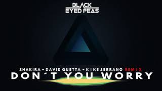 Black Eyed Peas, Shakira, David Guetta Remix Kike Serrano - Don´t You Worry
