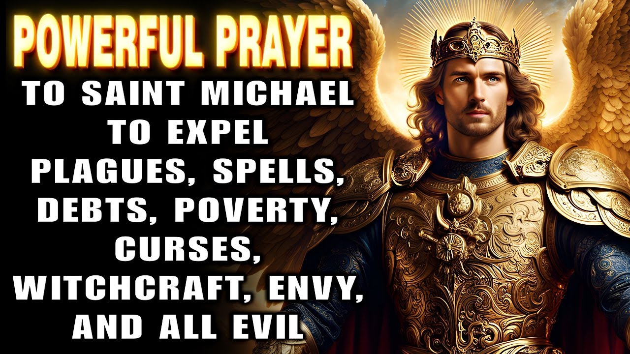 ✝️Prayer to SAINT MICHAEL THE ARCHANGEL, to EXPEL poverty, debt, unemployment and witchcraft