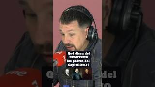 ¿Qué dicen del RENTISMO los padres del Capitalismo?