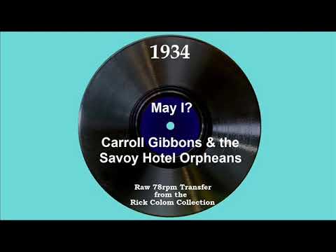 1934 Carroll Gibbons - May I? (Harry Bentley, vocal)