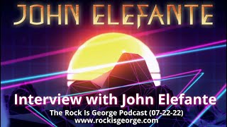 Interview with JOHN ELEFANTE (Episode 62, 07-22-22)
