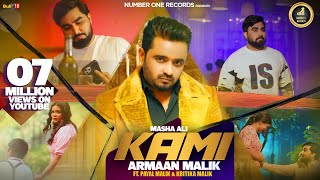 Kami (Full Video) | Masha Ali | Armaan Malik, Payal Malik, Kritika Malik | Latest Punjabi Song 2022