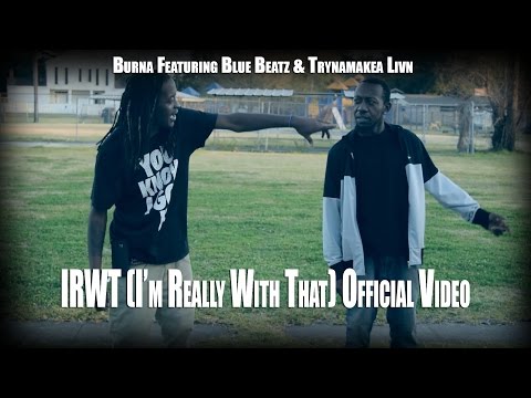 IRWT (I'm Really With That) Official Video