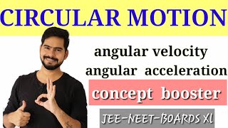 7  angular velocity and angular acceleration | circular motion | class 11 physics