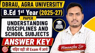 Understanding Disciplines and School Subjects, ANS KEY | B.Ed 1st Year 2026 | DBRAU Agra University