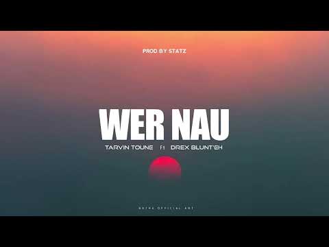 Tarvin Toune - Wer Nau (ft Drex Blunt'eh) [Audio]