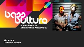 Tambour Battant - Animals