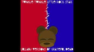 Touch of Grey Lullaby Versions of Grateful Dead by Twinkle Twinkle Little Rock Star