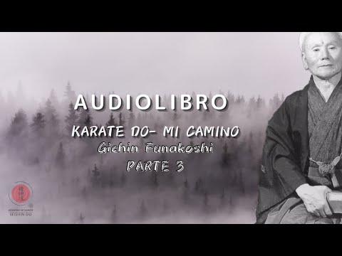 , title : 'Parte 3 / Audiolibro: Karate Do - Mi camino por Gichin Funakoshi'