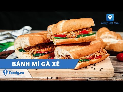Hướng dẫn cách làm món BÁNH MÌ GÀ XÉ | Feedy TV