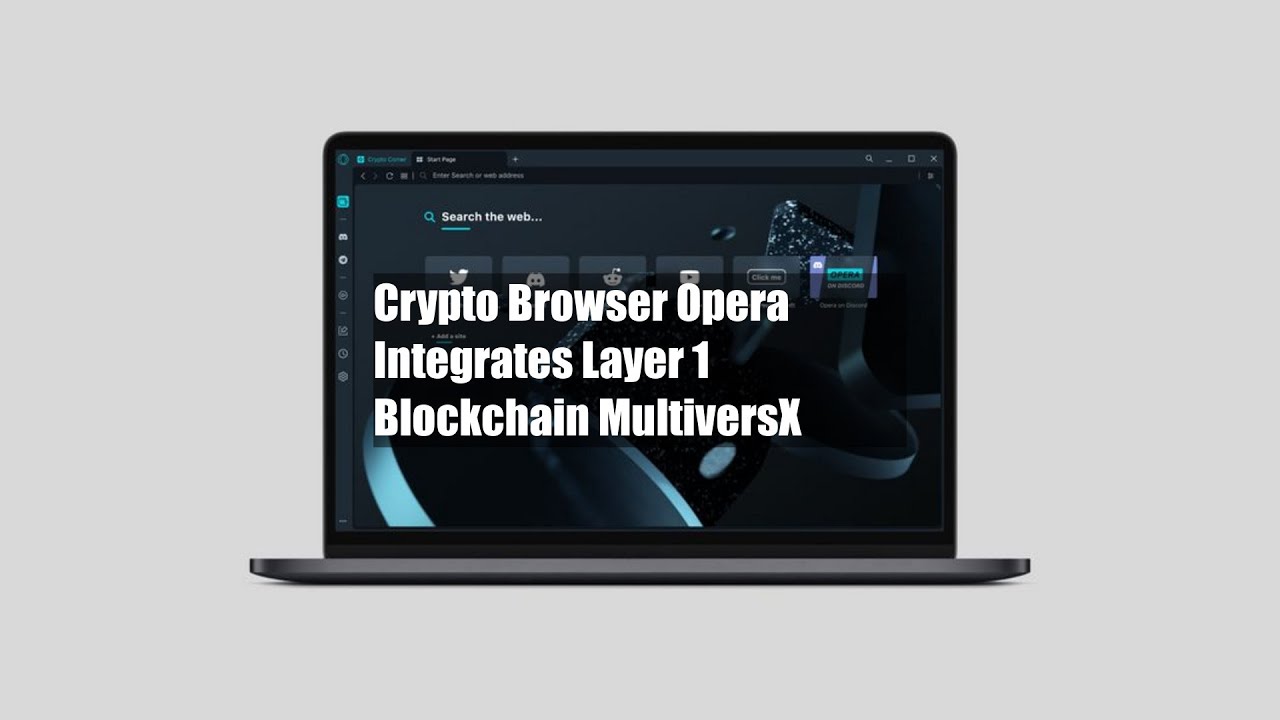 Crypto Browser Opera Integrates Layer 1 Blockchain MultiversX
