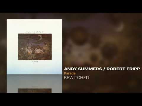 Andy Summers / Robert Fripp - Parade