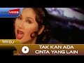 Download Lagu Titi DJ - Tak Kan Ada Cinta Yang Lain  Mp3 Free