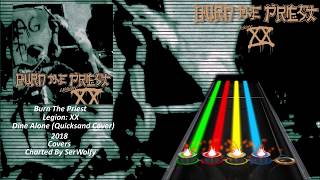Burn The Priest - Dine Alone (Quicksand Cover) (Clone Hero Chart Preview) [No Audio]