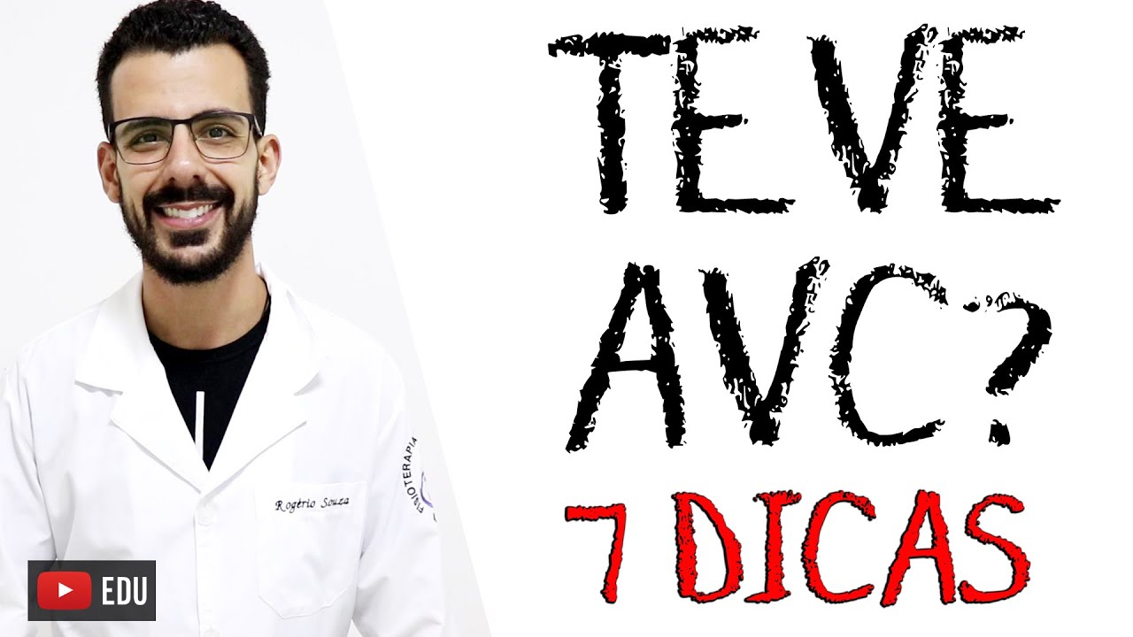 O QUE FAZER DEPOIS DO AVC? 7 DICAS - Rogério Souza