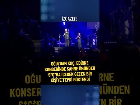 Oğuzhan Koç, Edirne konserinde sahne önünden elinde s*g*rayla geçen genci uyardı #oğuzhankoç #konser