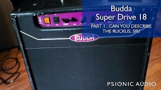 Video thumbnail for Budda Super Drive 18 | Can You Describe the Ruckus, Sir? by Psionic Audio