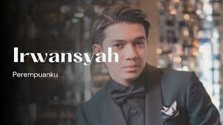 Download lagu Irwansyah - Perempuanku mp3 Download lagu Irwansyah - Perempuanku mp3