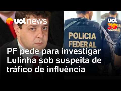 PF pede para investigar Lulinha sob suspeita de tráfico de influência e cita gabinete presidencial