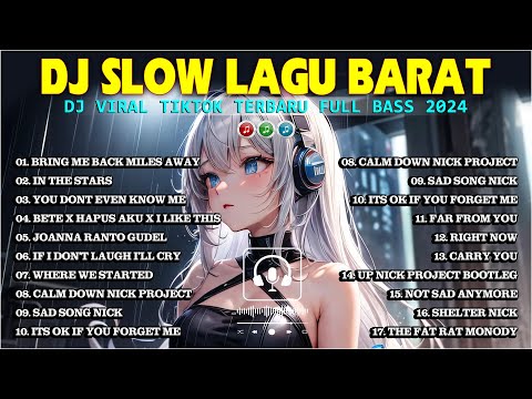 BEST DJ SLOW REMIX TRENDING VIRAL TIKTOK 2024 DJ LAGU BARAT TERBARU BASS REMIX