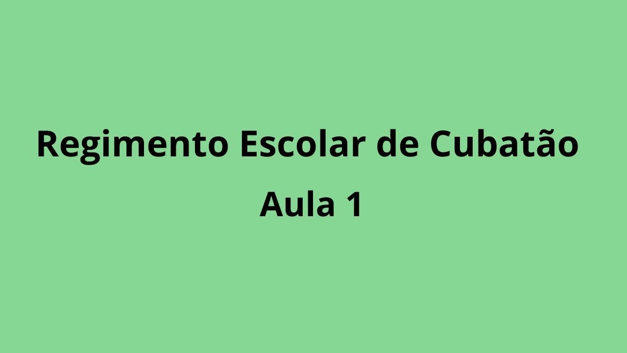 Regimento Escolar de Cubatão aula 1