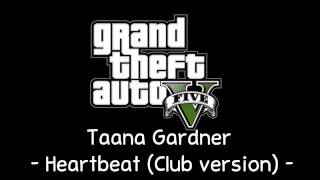 [GTA V Soundtrack] Taana Gardner - Heartbeat (Club version) [Space 103.2]