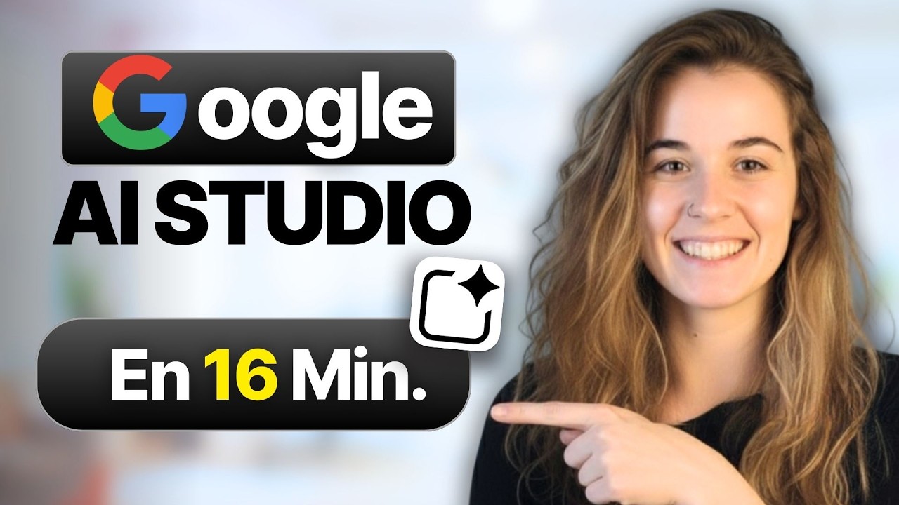 Google AI Studio in 16 Minutes: From Zero to Pro