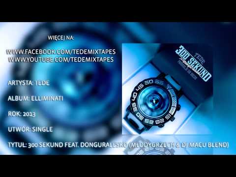 Tede - 300 Sekund Feat. DonGuralesko (MłodyGrzech & DJ Macu Blend)
