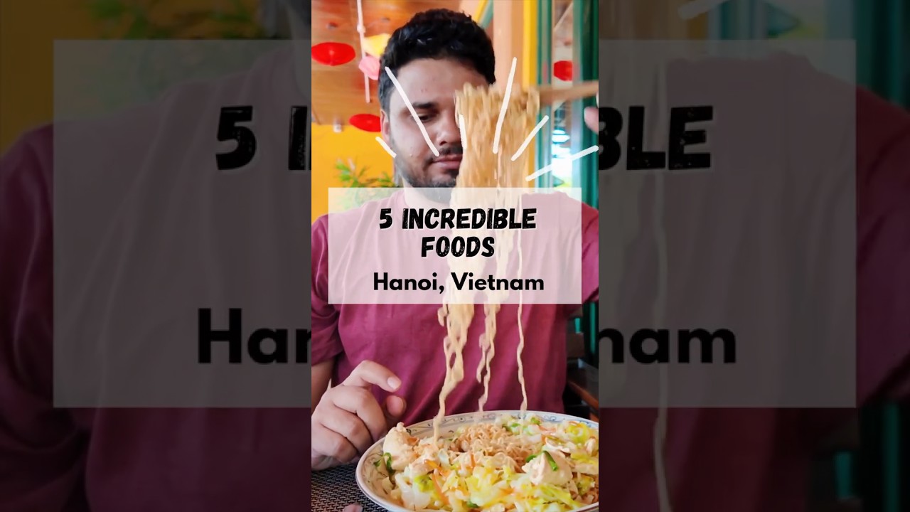 5 Must Try Dishes in Hanoi for Indian Travelers | Must try f…