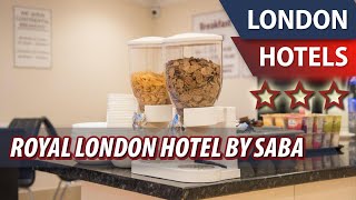 Royal London Hotel By Saba ⭐⭐⭐ | Review Hotel in London, Great Britain