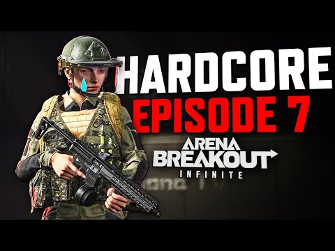 The PAINFUL REALITY of Hardcore Arena Breakout Infinite (Hardcore Ep. 7)