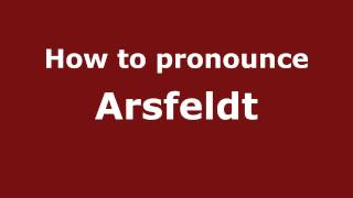 How to pronounce Arsfeldt
