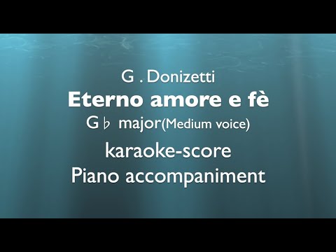 "Eterno amore e fè"  G.Donizetti   G♭ major (Medium voice)   Piano accompaniment(karaoke-score)