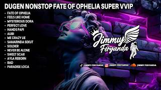 Download lagu DUGEM NONSTOP FATE OF OPHELIA SUPER VVIP AUTO FLY BOSKU [ JIMMY FERYANDA ] mp3