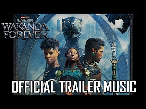 Black Panther: Wakanda Forever Official Trailer Music HQ | Sampa The Great - Never Forget