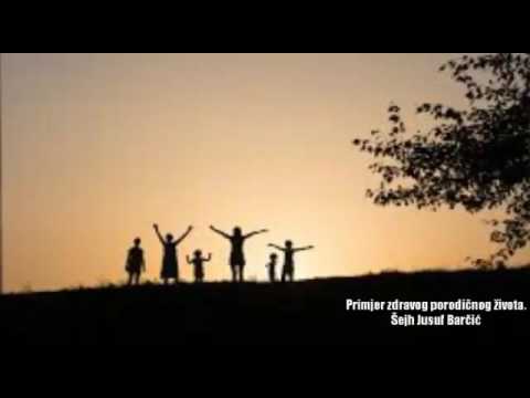 Primjer zdravog porodičnog života - Šejh Jusuf Barčić  (رحمه الله)