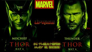 Thor - UPRISE The God of Thunder & Mischief IN THEATERS MAY 6, 2022