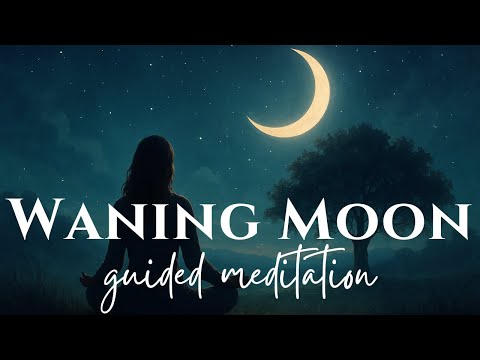 Waning Moon Guided Meditation | Release & Manifest