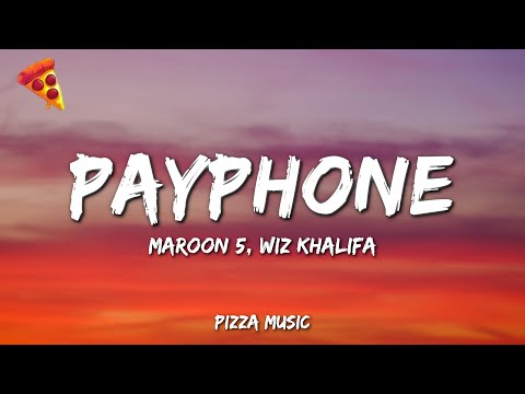 Maroon 5, Wiz Khalifa – Payphone (Lyrics)