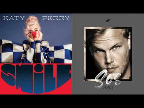 Smile x S O S | Katy Perry & Avicii Mashup