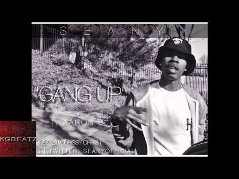Seany ft. Aaron B. - Gang Up [Prod. By DJ Chrissy Chris] [New 2014]