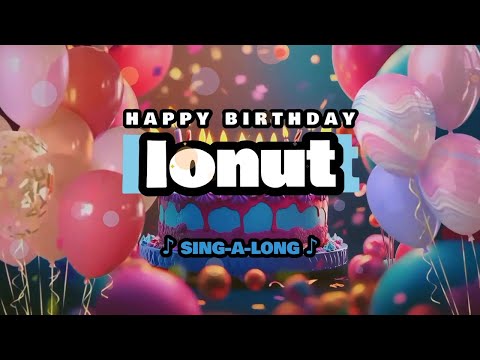 Happy Birthday, Ionut 🎉🎵 Sing-a-long 🎊 Celebrating Happy Birthdays with a Custom Song