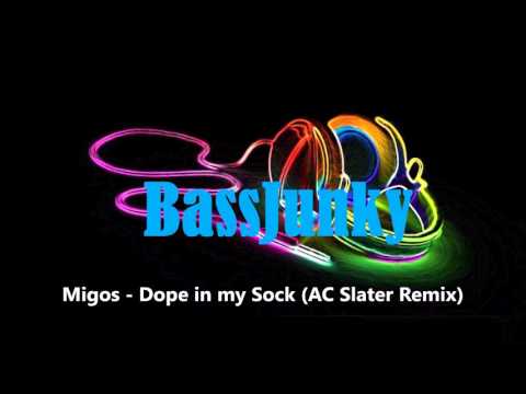 [Bass] Migos - Dope in my Sock (AC Slater Remix)