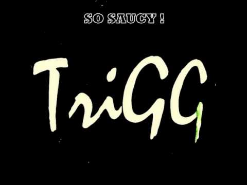 SO SAUCY! - TriGG