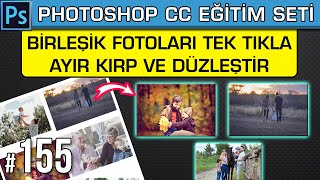155: Birleşik Fotoğrafları Tek Tıkla Ayır Kırp ve Düzleştir | Crop and Straighten Photoshop Dersleri