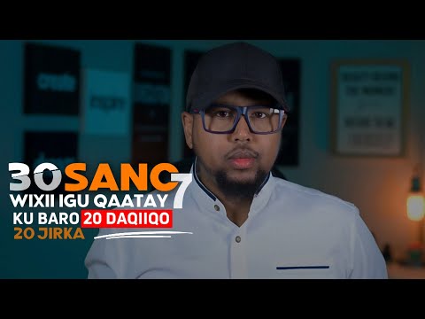 30 Sano Wixii Igu Qaatay Ku Baro 20 Daqiiqo - 20 Jirka