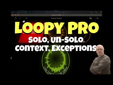 Loopy Pro Looper, DAW, Sampler v1.1.6 - Tutorial 30: Action - Solo, Un-Solo, Context and Exceptions