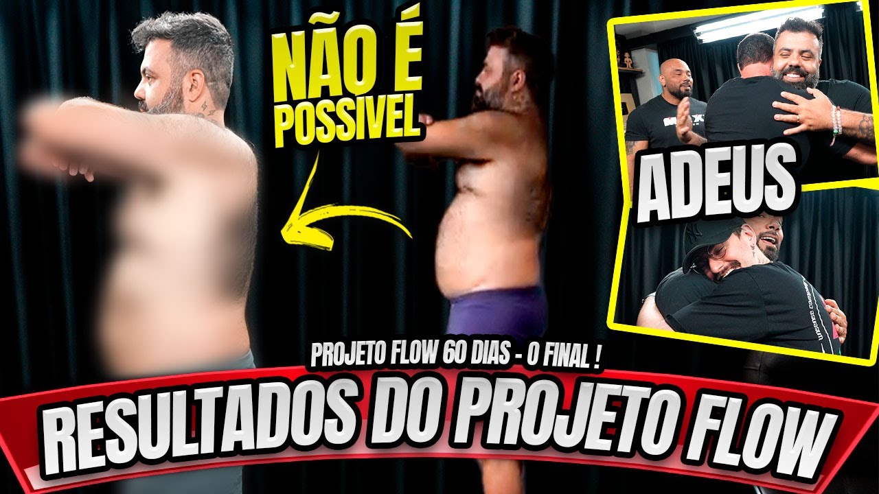 RESULTADO DO FINAL DO PROJETO FLOW 60 DIAS - CHEGOU A HORA DO ADEUS
