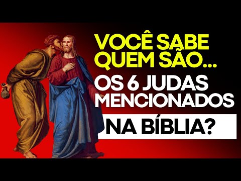 NÃO SE CONFUNDA! Conheça os 6 Judas citados na Bíblia!