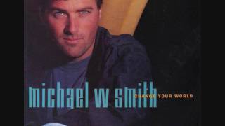 Michael W. Smith : Somebody Love Me